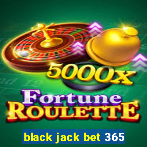 black jack bet 365