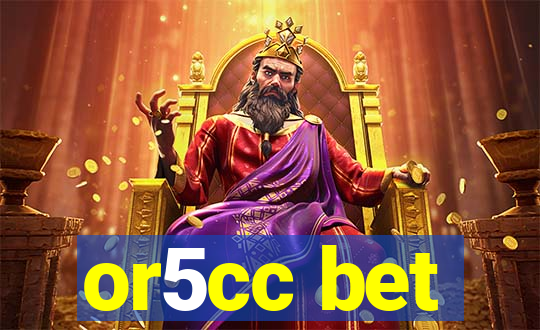 or5cc bet