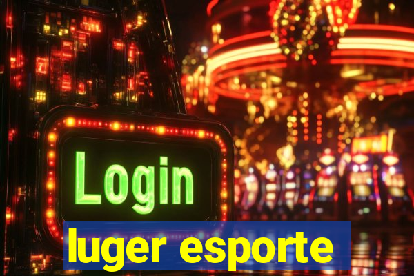 luger esporte