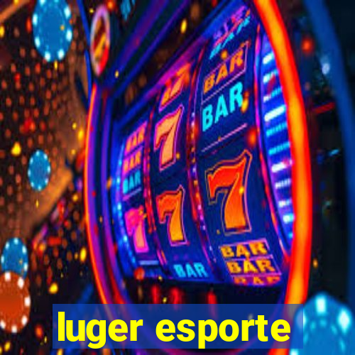 luger esporte