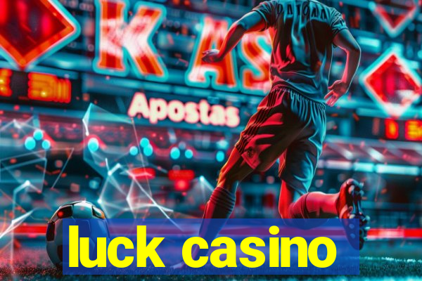 luck casino