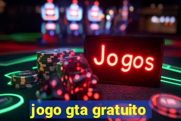 jogo gta gratuito