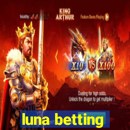 luna betting