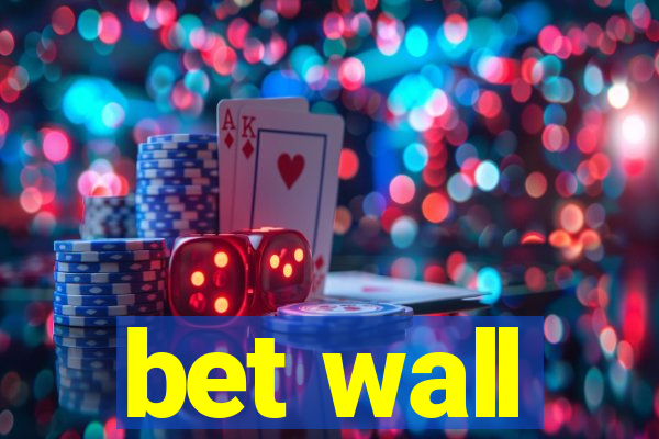 bet wall