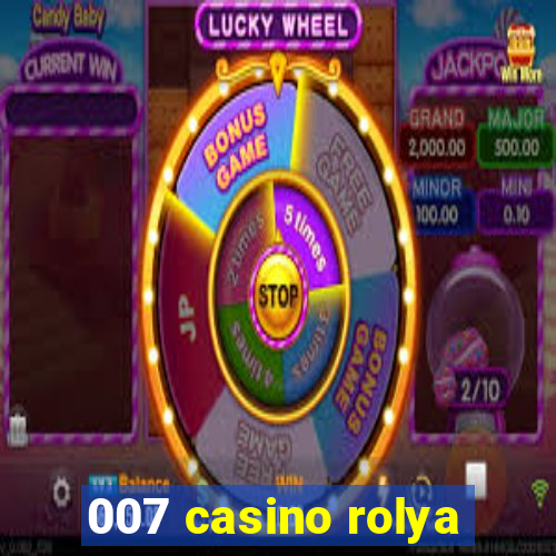 007 casino rolya