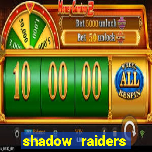 shadow raiders multimax review