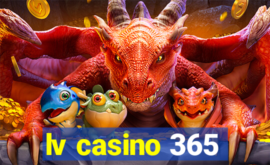 lv casino 365