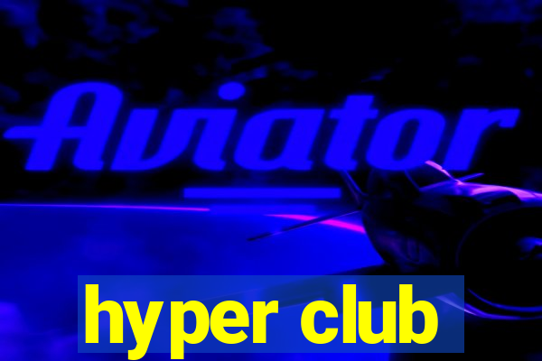 hyper club