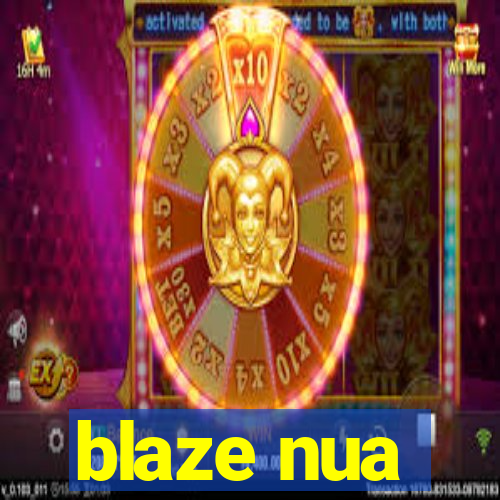 blaze nua