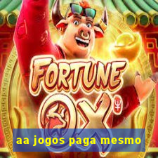 aa jogos paga mesmo