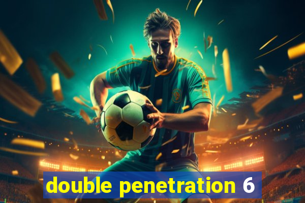 double penetration 6