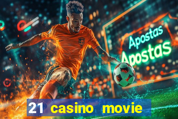 21 casino movie watch online