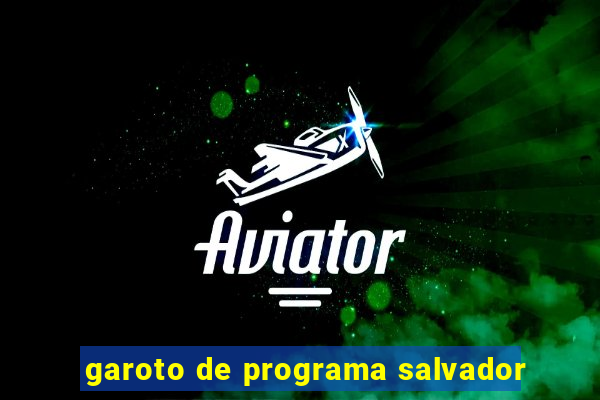 garoto de programa salvador