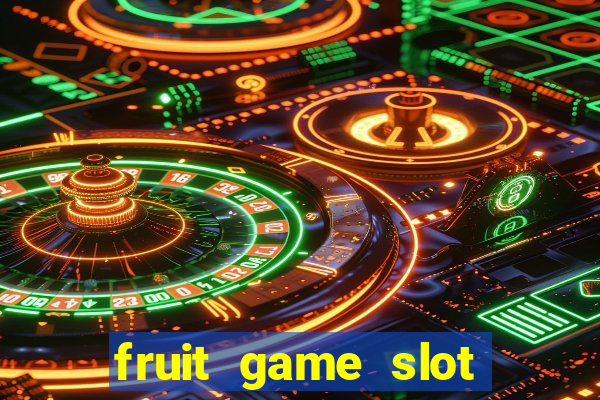 fruit game slot machine online