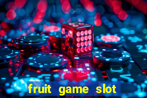 fruit game slot machine online