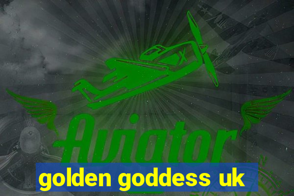 golden goddess uk