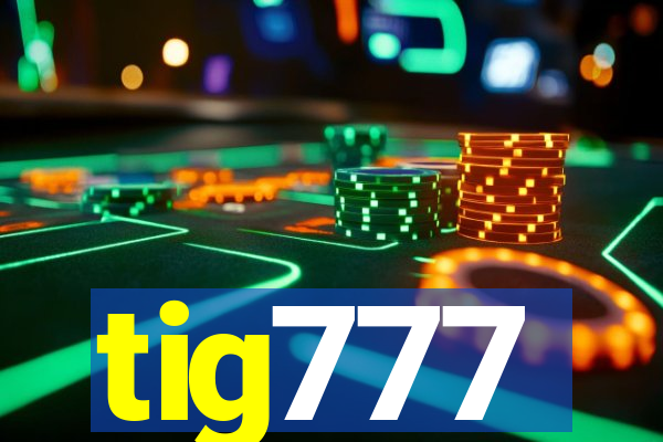 tig777