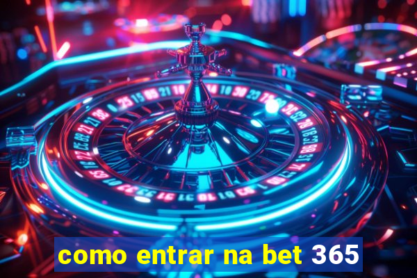 como entrar na bet 365