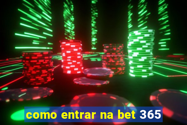 como entrar na bet 365