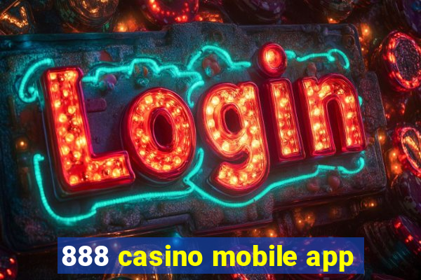 888 casino mobile app