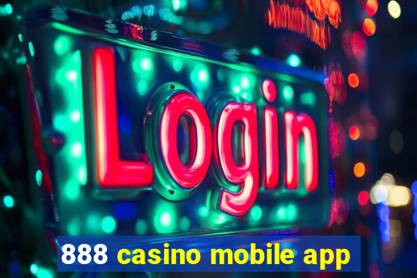 888 casino mobile app