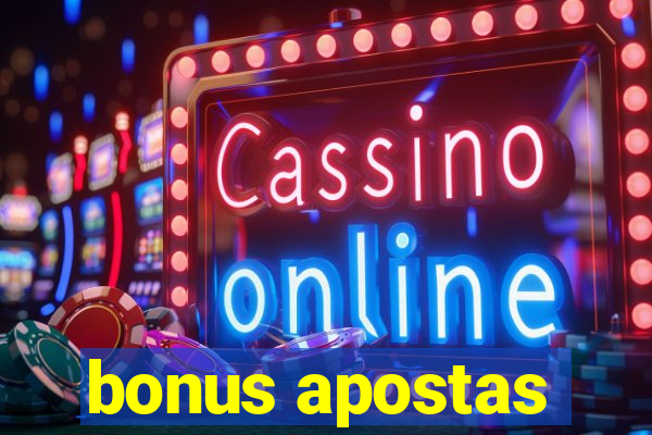 bonus apostas