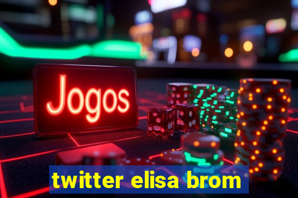 twitter elisa brom