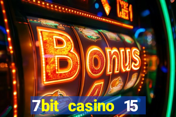 7bit casino 15 free spins