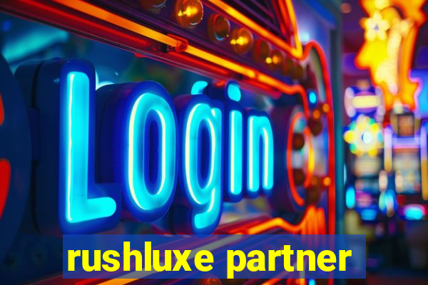 rushluxe partner