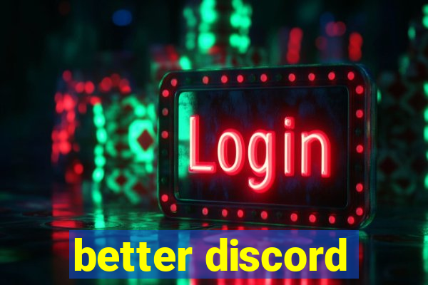 better discord