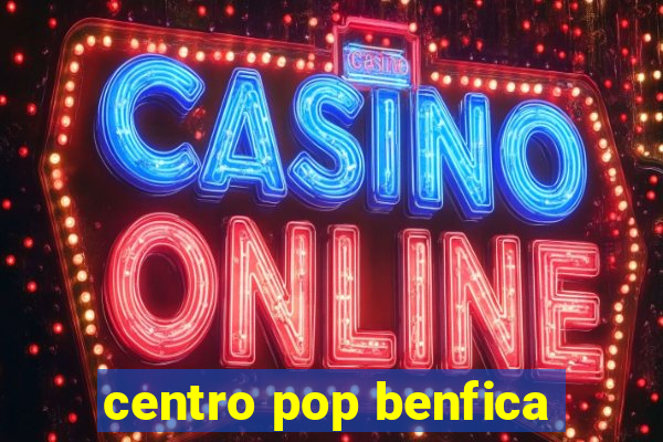 centro pop benfica