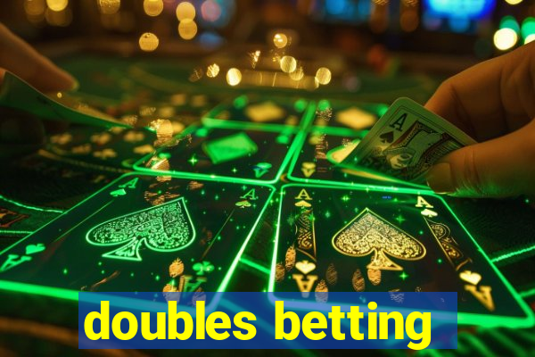 doubles betting