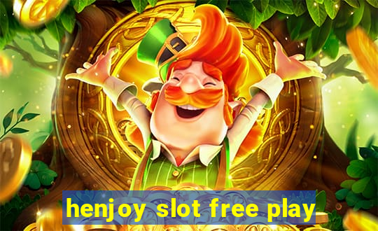 henjoy slot free play