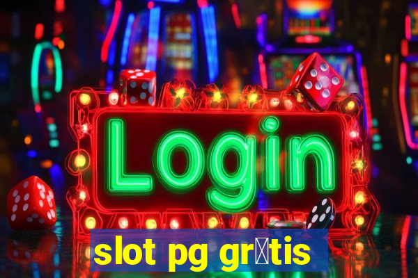 slot pg gr谩tis