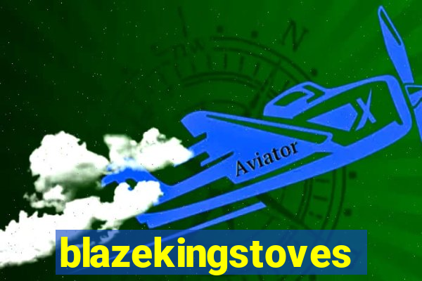 blazekingstoves