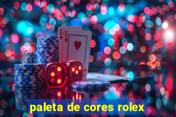 paleta de cores rolex