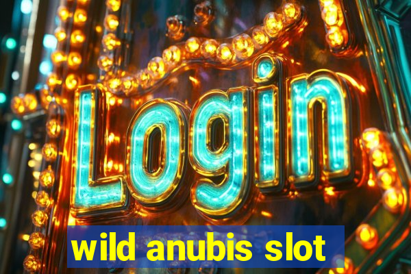 wild anubis slot