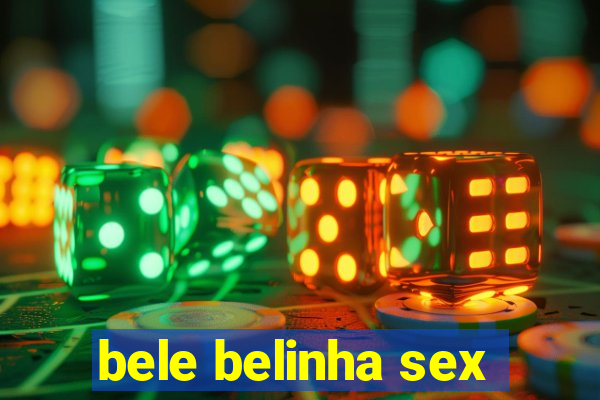 bele belinha sex