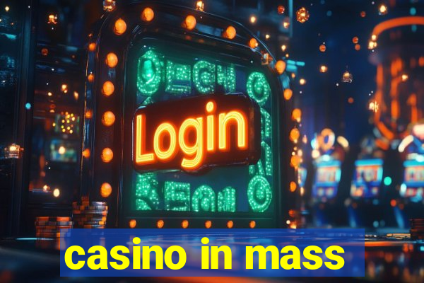 casino in mass