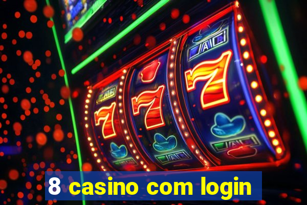 8 casino com login