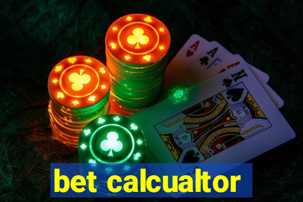 bet calcualtor