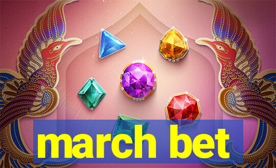 march bet