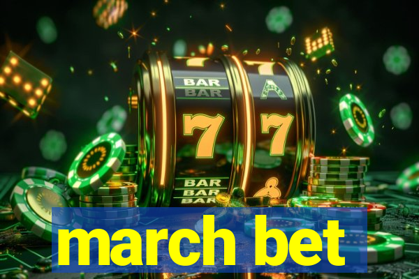 march bet