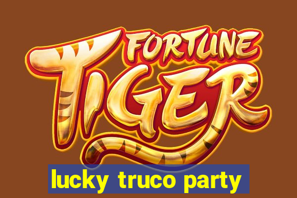 lucky truco party