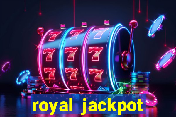 royal jackpot casino machines