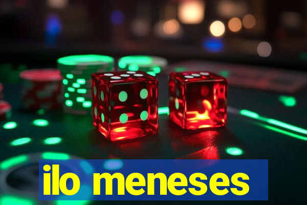 ilo meneses