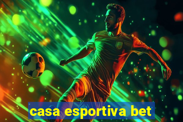 casa esportiva bet