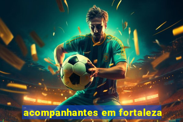 acompanhantes em fortaleza