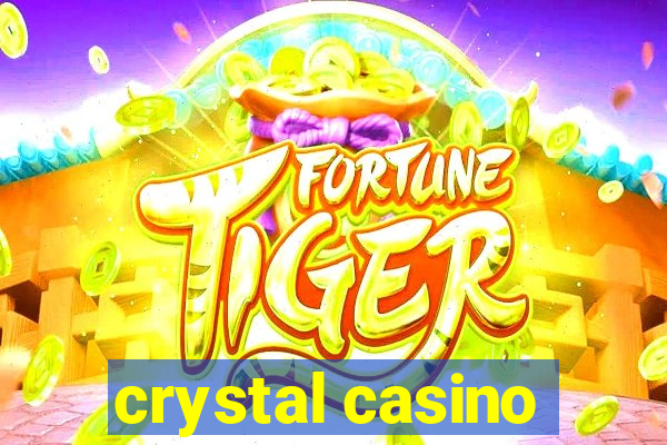 crystal casino