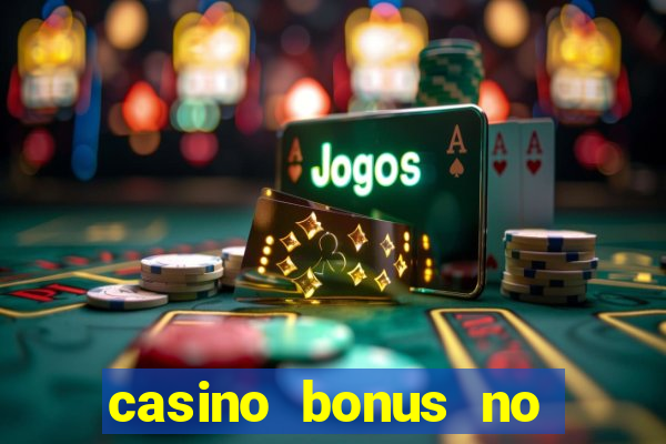 casino bonus no deposit code